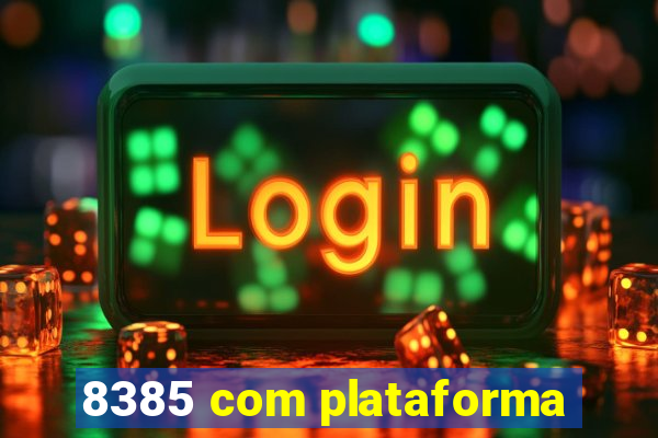 8385 com plataforma